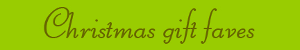 'Christmas gift faves' blog post banner