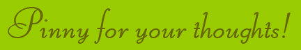 "Pinny for your thoughts" banner "Pinny for your thoughts" banner