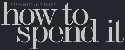 How to Spend it logo