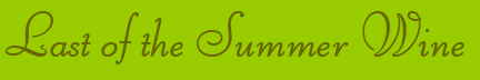 "Last of the Summer Wine" blog post banner